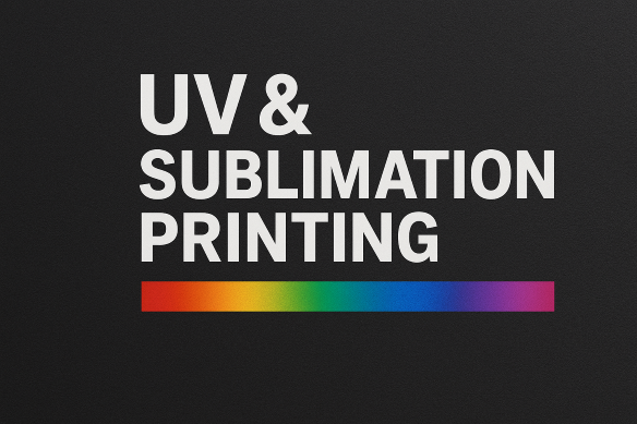 UV & Sublimation Printing